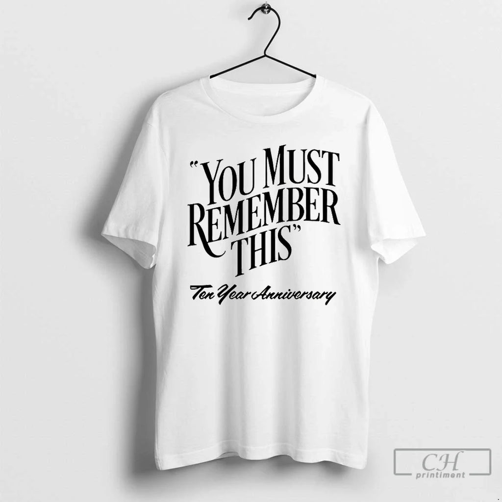 You Must Remember This Ten Year Anniversary - Adult & Kids T-Shirts, Sweatshirts & Hoodies apparel design preview 1