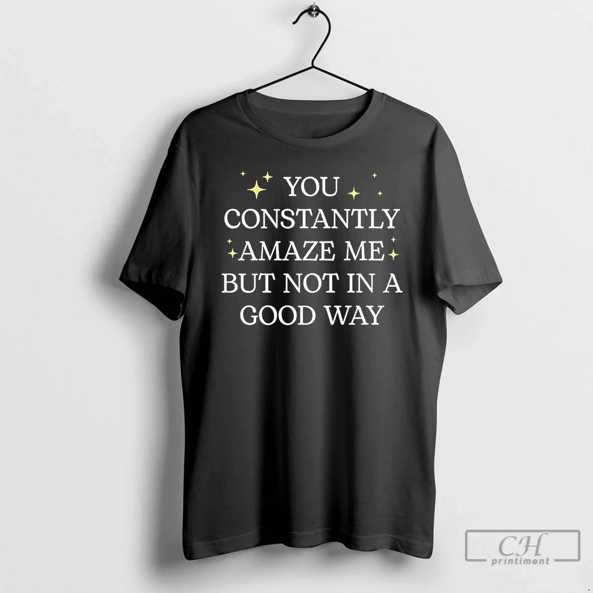 You Constantly Amaze Me But Noy Good Way - Adult & Kids T-Shirts, Sweatshirts & Hoodies apparel design preview 1