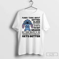 Funny Thing About Getting Older Your Eyesight Starts - Adult & Kids T-Shirts, Sweatshirts & Hoodies apparel design preview 1