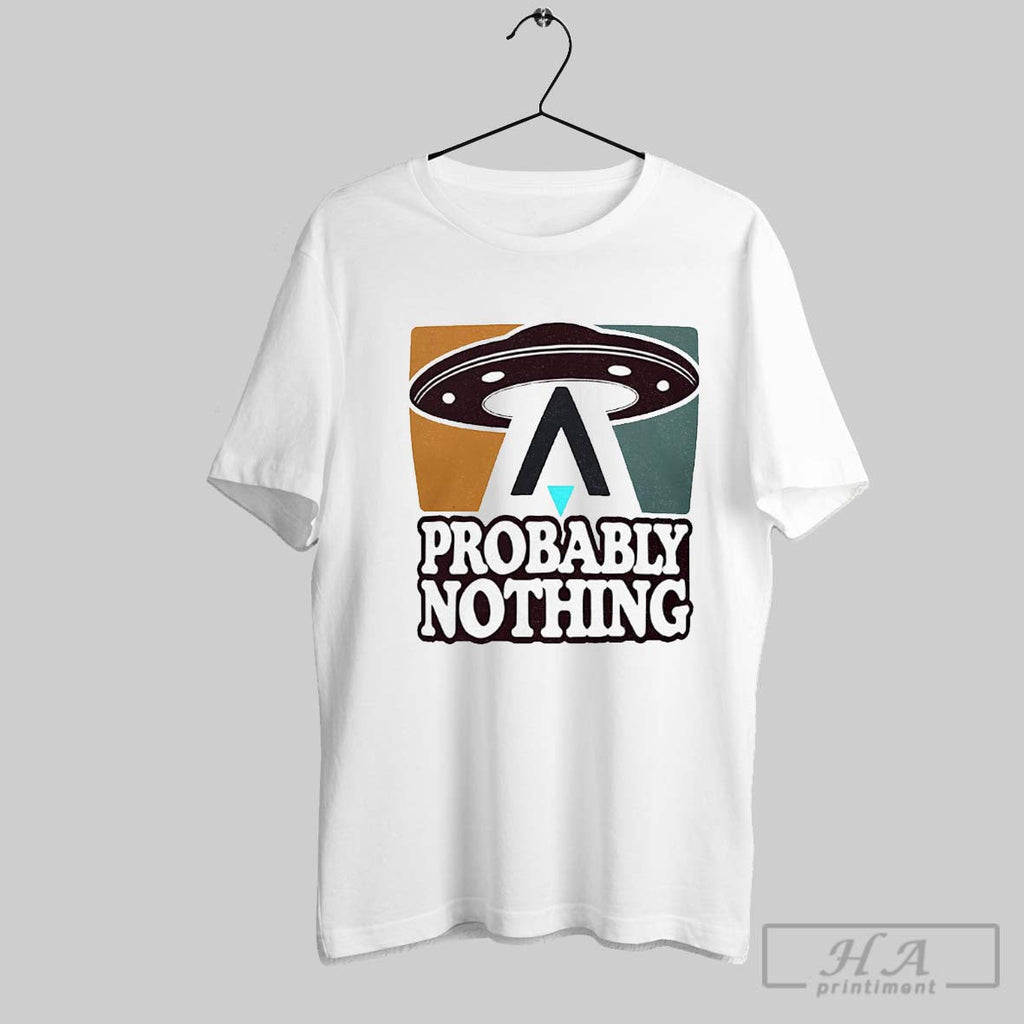 Probably Nothing Ufo - Adult & Kids T-Shirts, Sweatshirts & Hoodies apparel design preview 1