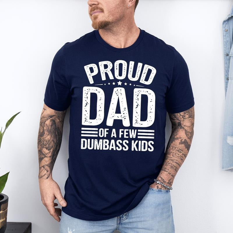 Proud Dad Few Dumbass Husband Funny Father - Adult & Kids T-Shirts, Sweatshirts & Hoodies apparel design preview 1