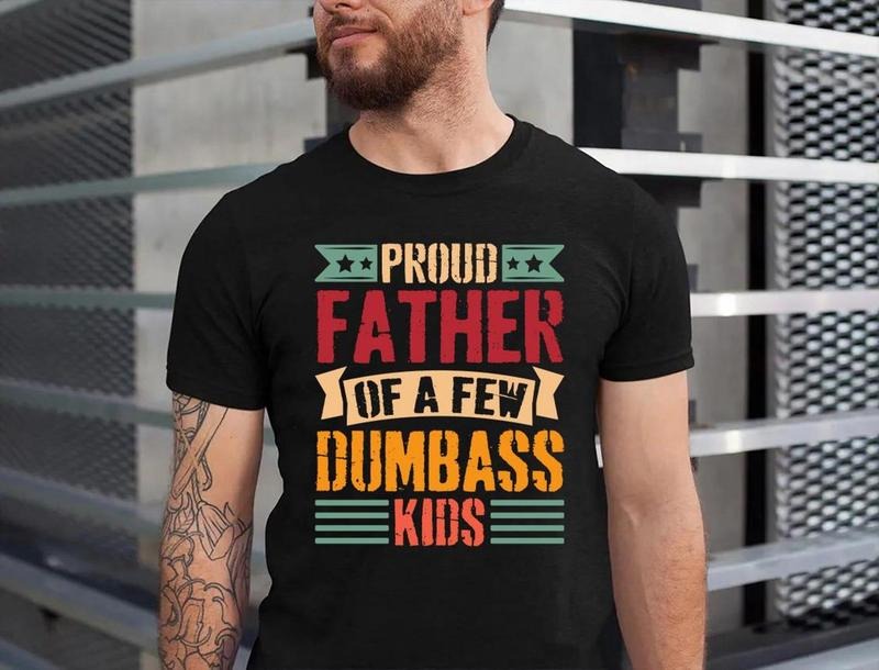 Proud Father Few Dumbass Funny Gym Dad - Adult & Kids T-Shirts, Sweatshirts & Hoodies apparel design preview 1