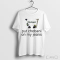 Put Chobani On My Jeans Blackberry - Adult & Kids T-Shirts, Sweatshirts & Hoodies apparel design preview 1