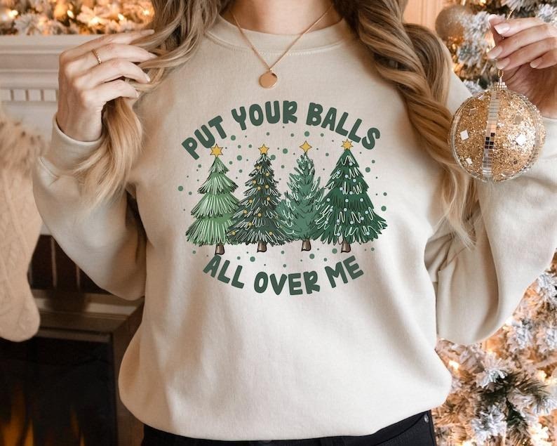 Put Your Balls All Over Me Dirty Humor Inappropriate - Adult & Kids T-Shirts, Sweatshirts & Hoodies apparel design preview 1