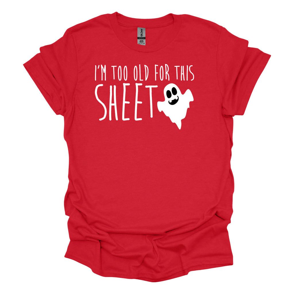 Too Old For This Sheet - Adult & Kids T-Shirts, Sweatshirts & Hoodies apparel design preview 1
