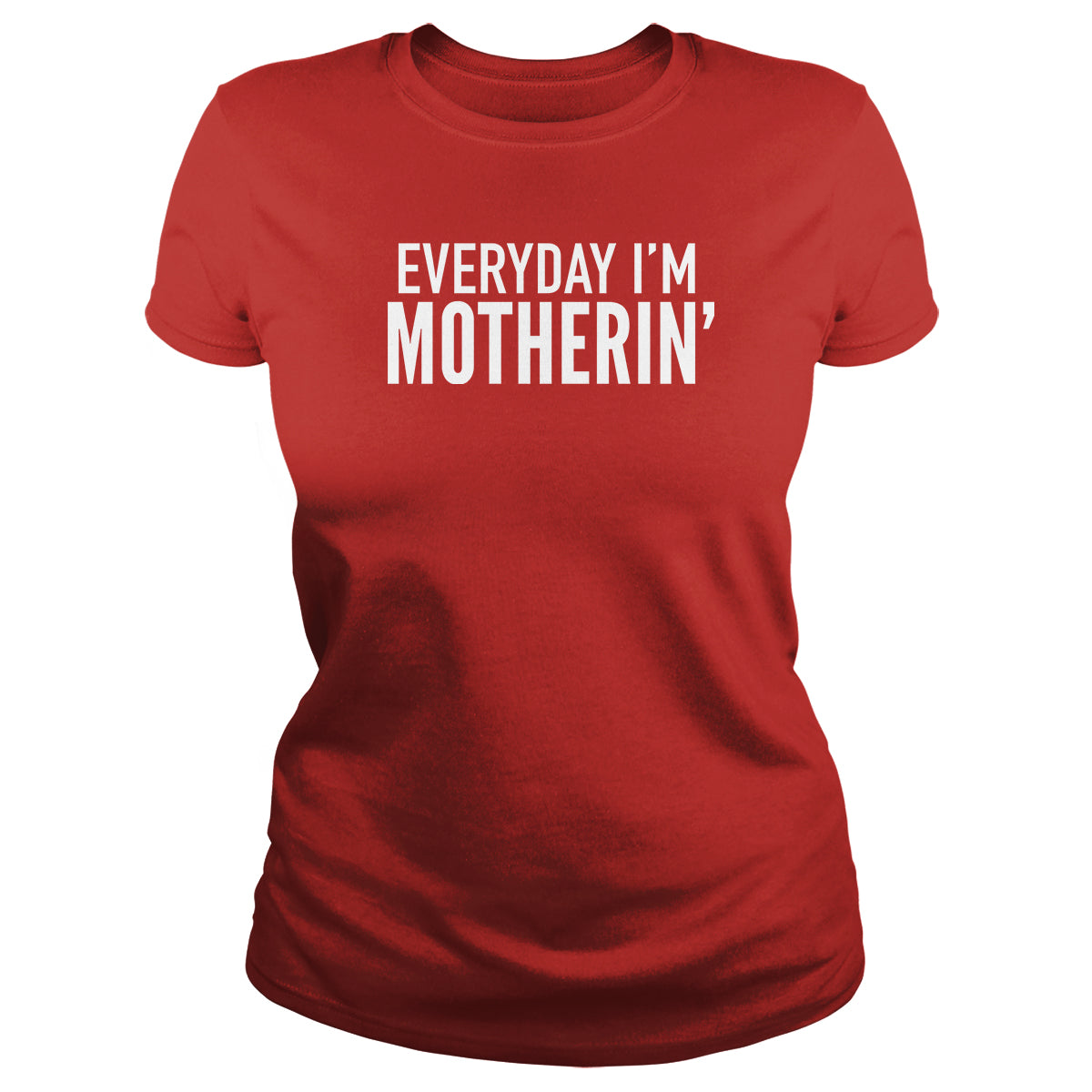 Everyday I'm Motherin' - Adult & Kids T-Shirts, Sweatshirts & Hoodies apparel design preview 1