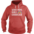 Weird Moms Build Character - Adult & Kids T-Shirts, Sweatshirts & Hoodies apparel design preview 1