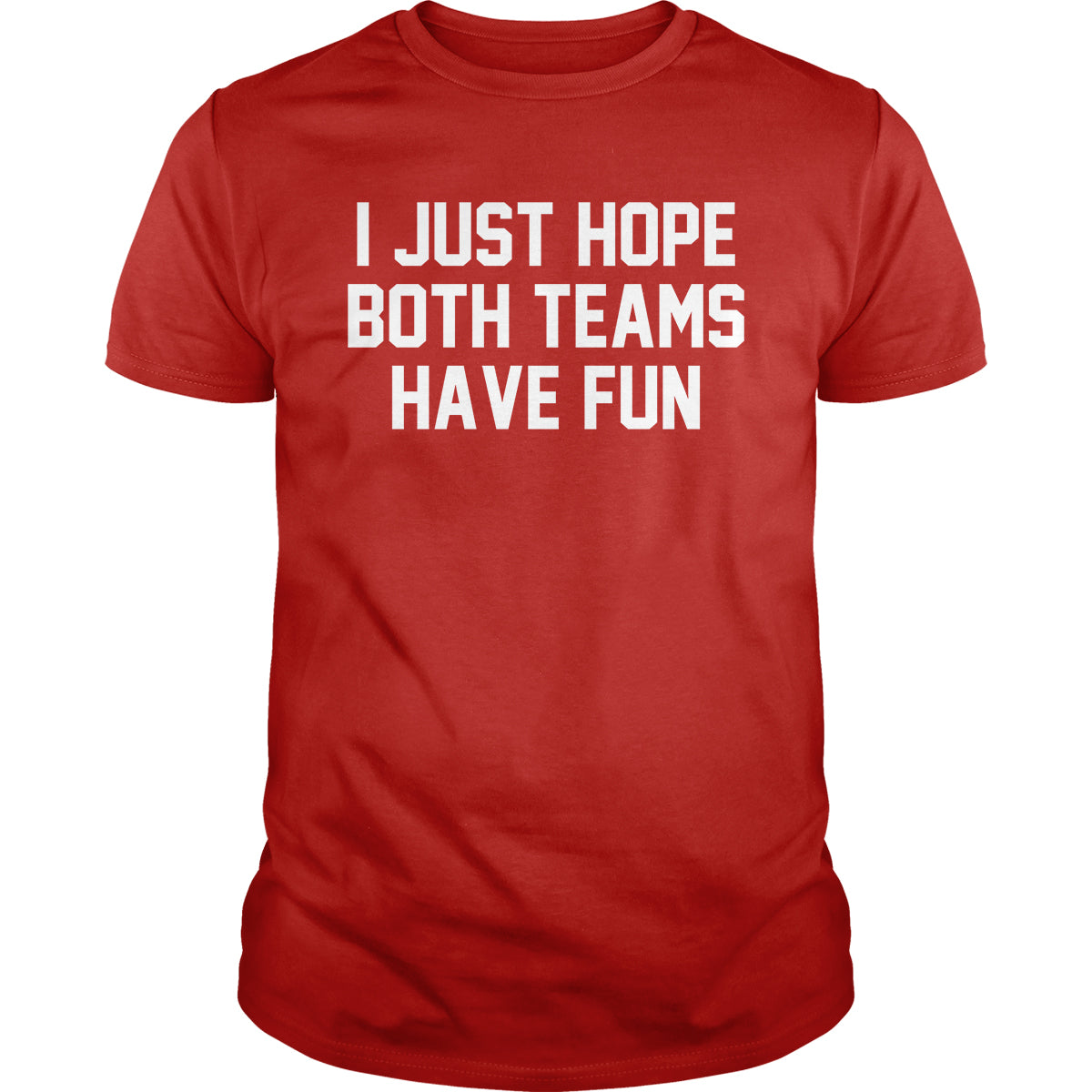 I Just Hope Both Teams Have Fun - Adult & Kids T-Shirts, Sweatshirts & Hoodies apparel design preview 1
