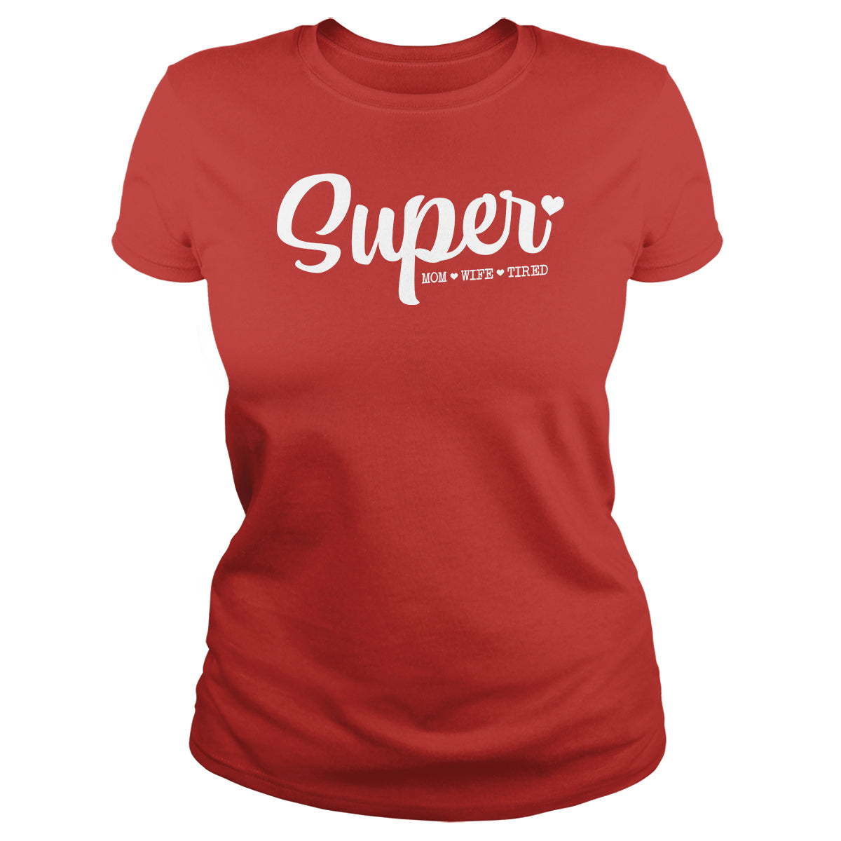 Super Mom, Wife, Tired - Adult & Kids T-Shirts, Sweatshirts & Hoodies apparel design preview 1