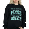 Remember Me Your Prayers Like You Do Gossip Funny - Adult & Kids T-Shirts, Sweatshirts & Hoodies apparel design preview 1