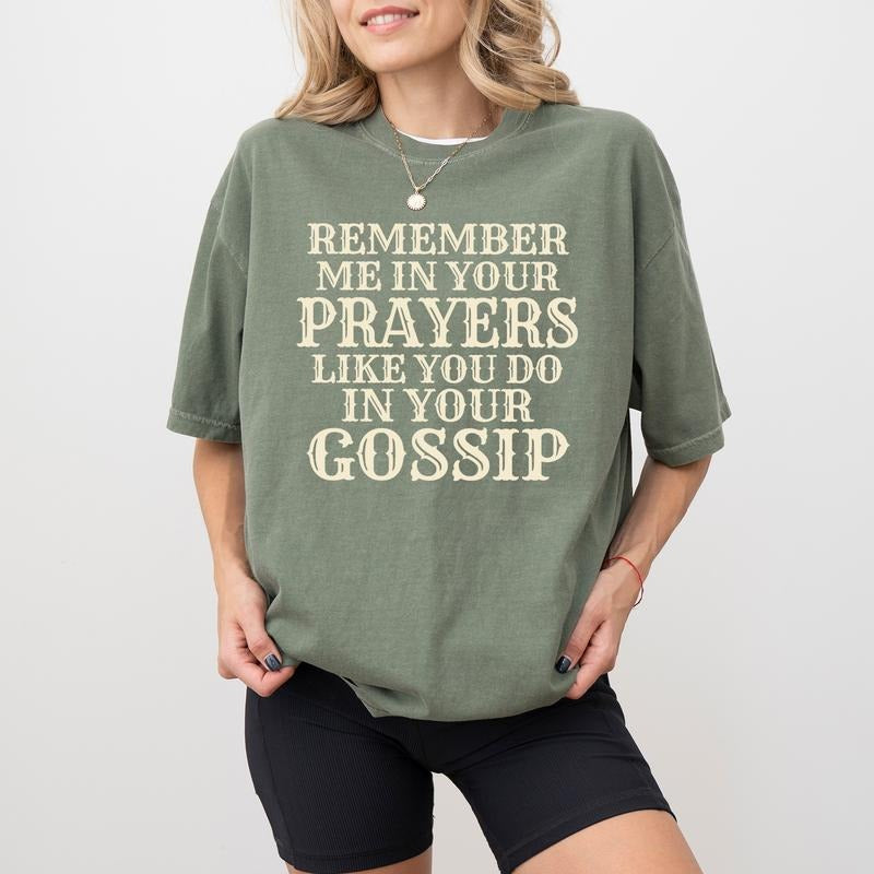 Remember Me Your Prayers Funny Gossip Sarcastic Like - Adult & Kids T-Shirts, Sweatshirts & Hoodies apparel design preview 1
