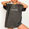 Retro Exist Loudly Comfort Colors Empowerment - Adult & Kids T-Shirts, Sweatshirts & Hoodies apparel design preview 1