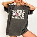 Retro You'Re Doing Great Comfort Colors Daily - Adult & Kids T-Shirts, Sweatshirts & Hoodies apparel design preview 1