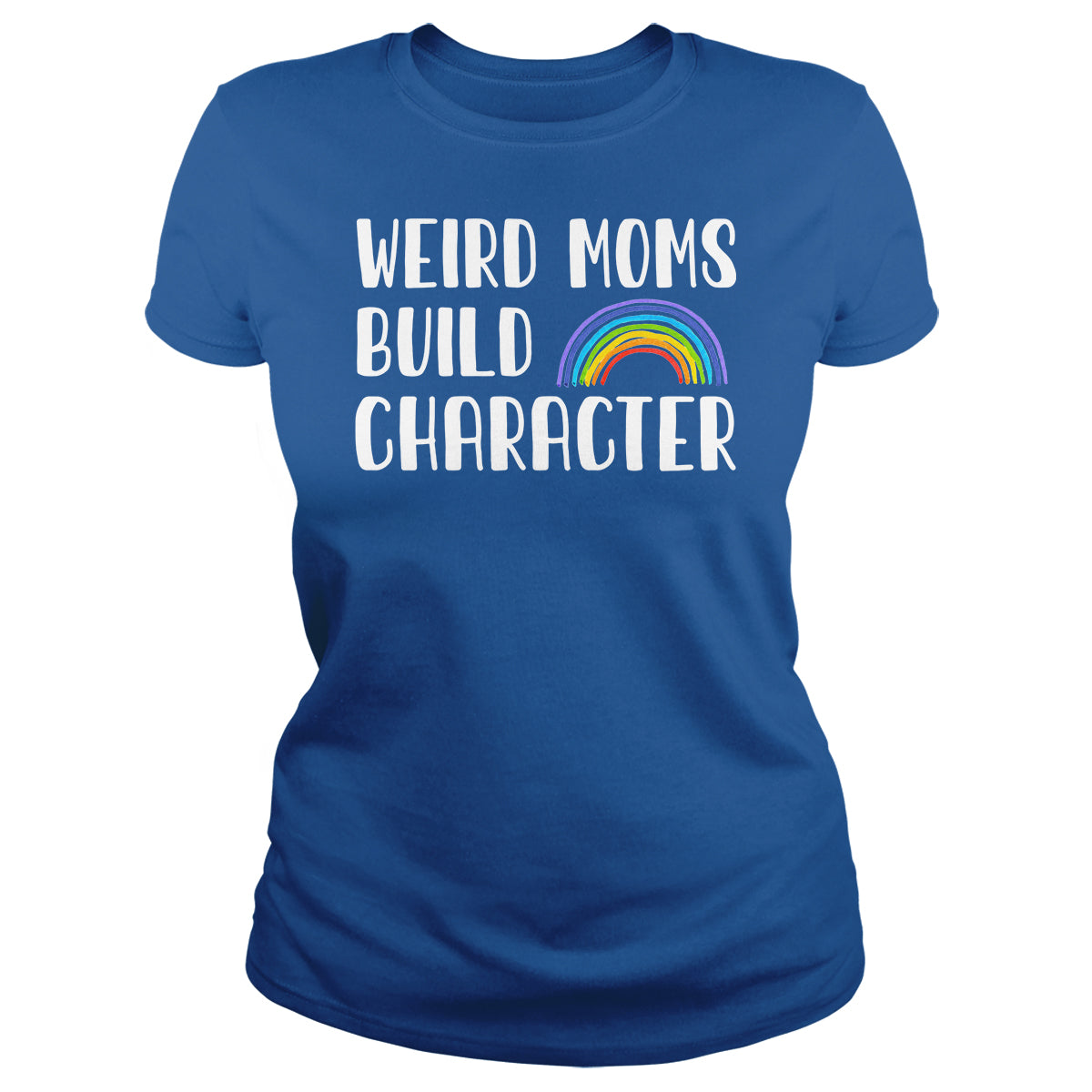 Weird Moms Build Character - Adult & Kids T-Shirts, Sweatshirts & Hoodies apparel design preview 1