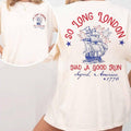 S0 L0ng London 4th July 2 Sides Comfort Colors Fourth - Adult & Kids T-Shirts, Sweatshirts & Hoodies apparel design preview 1