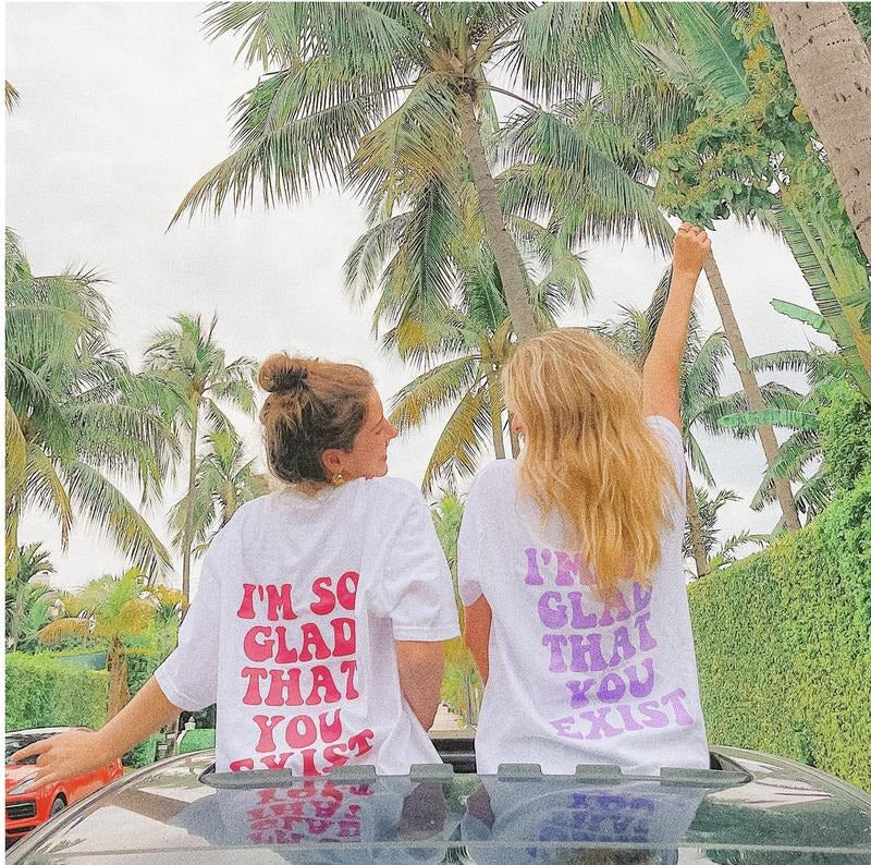 SO GLAD YOU EXIST COMFORT COLORS BESTIE MATCHING - Adult & Kids T-Shirts, Sweatshirts & Hoodies apparel design preview 1