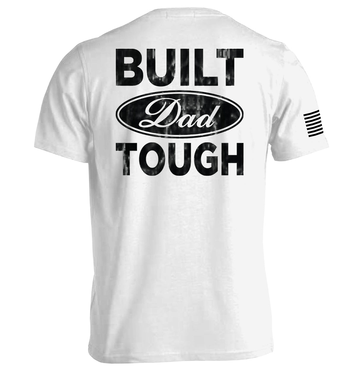 Built Dad Tough - Adult & Kids T-Shirts, Sweatshirts & Hoodies apparel design preview 1