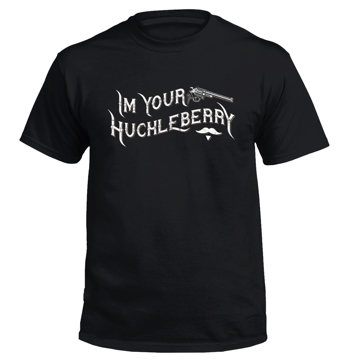 I'M Your Huckleberry - Adult & Kids T-Shirts, Sweatshirts & Hoodies apparel design preview 1