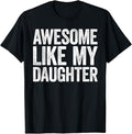 Sarcastic Humor Awesome Like My Daughter Funny - Adult & Kids T-Shirts, Sweatshirts & Hoodies apparel design preview 1