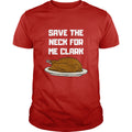 Save The Neck For Me Clark - Adult & Kids T-Shirts, Sweatshirts & Hoodies apparel design preview 1