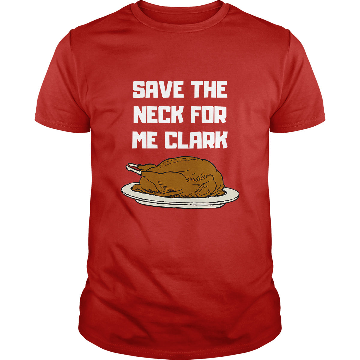 Save The Neck For Me Clark - Adult & Kids T-Shirts, Sweatshirts & Hoodies apparel design preview 1