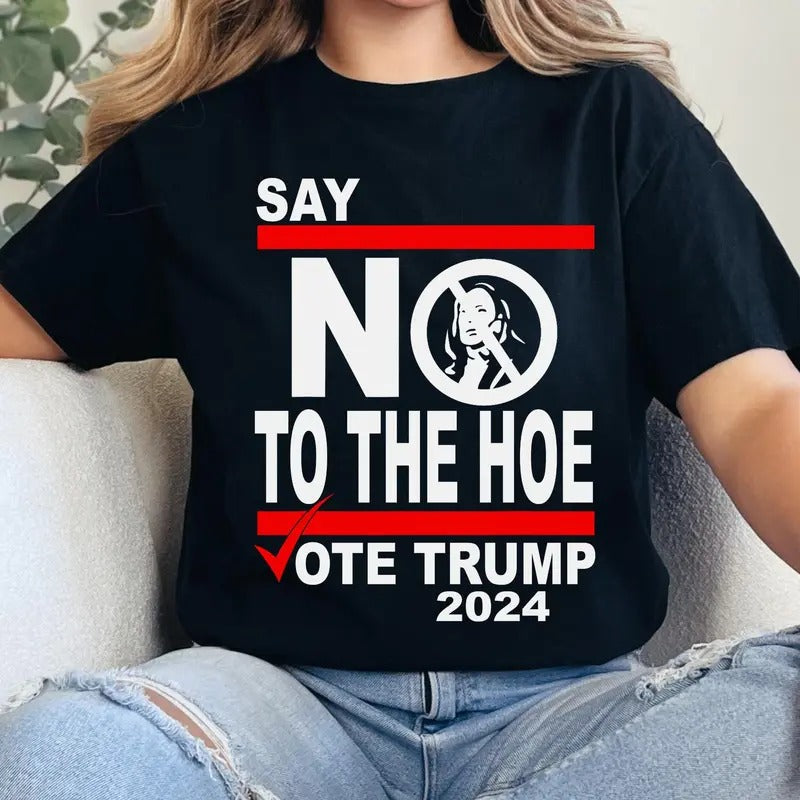Say No Kamala Hoe Vote Trump 2024 Anti Ho Republican - Adult & Kids T-Shirts, Sweatshirts & Hoodies apparel design preview 1