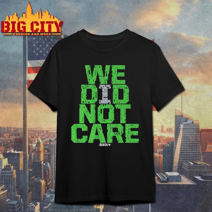 Seattle Football We Did Not Care World Champs - Adult & Kids T-Shirts, Sweatshirts & Hoodies apparel design preview 1