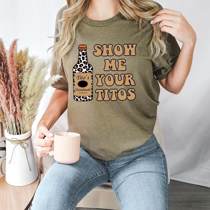 Show Me Your Titos Vodka Summer Party Casual Drinking - Adult & Kids T-Shirts, Sweatshirts & Hoodies apparel design preview 1