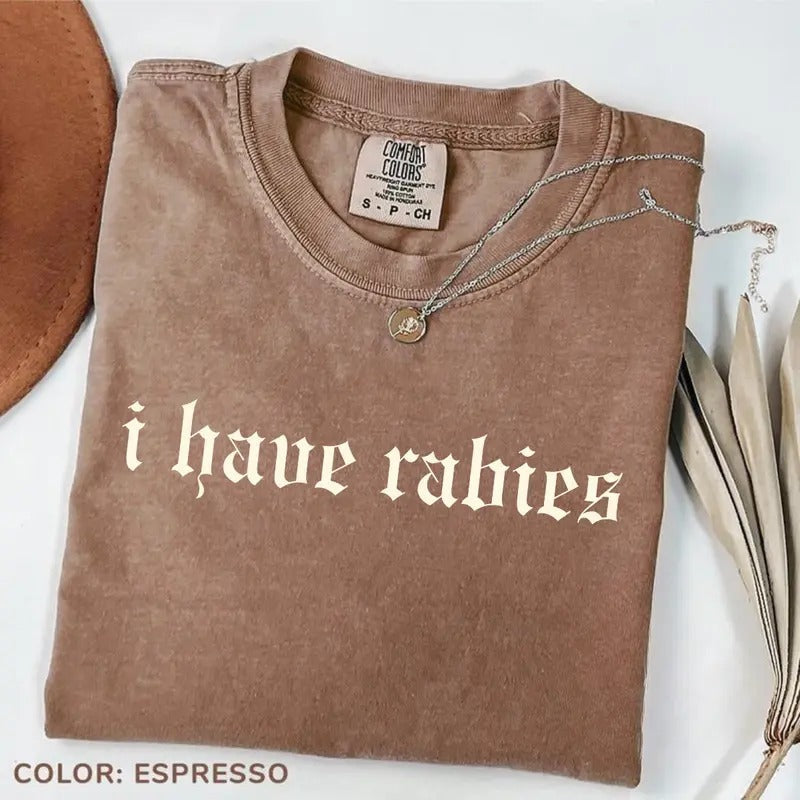 Comfort Colors I Have Rabies Funny Unhinged Weird - Adult & Kids T-Shirts, Sweatshirts & Hoodies apparel design preview 1