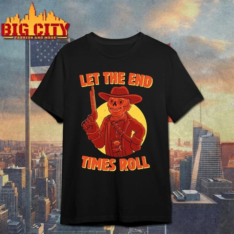 Skeleton Let the End Times Roll - Adult & Kids T-Shirts, Sweatshirts & Hoodies apparel design preview 1