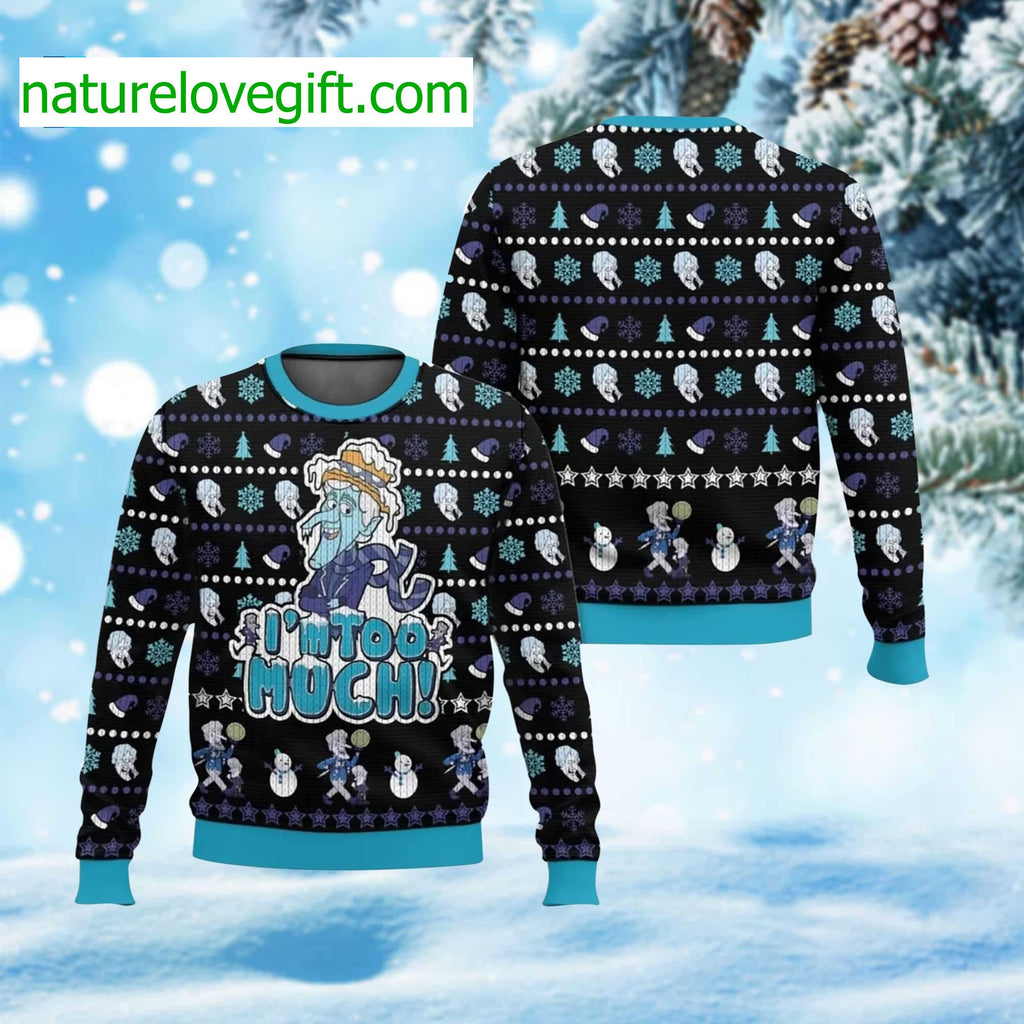 Snow Miser I’m Too Much Ugly Christmas Sweater - Holiday Gift product image