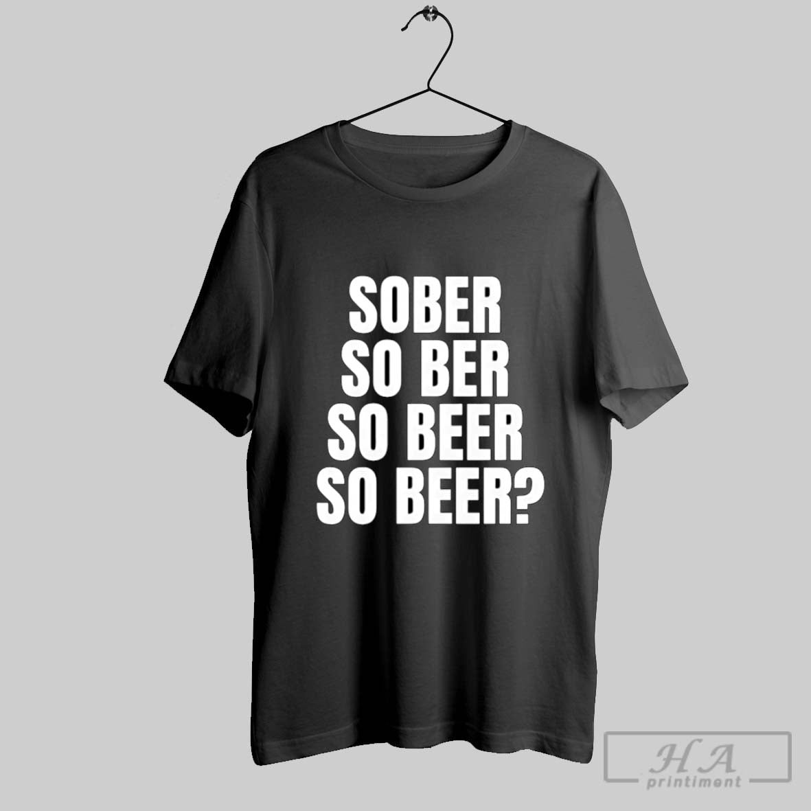 Sober So Ber Beer - Adult & Kids T-Shirts, Sweatshirts & Hoodies apparel design preview 1