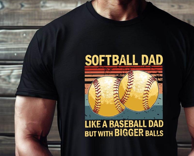 Softball Dad Like Baseball But Bigger Balls Game Day - Adult & Kids T-Shirts, Sweatshirts & Hoodies apparel design preview 1