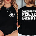 Somebody'S Feral Daddy Dad Cool Funny Life - Adult & Kids T-Shirts, Sweatshirts & Hoodies apparel design preview 1