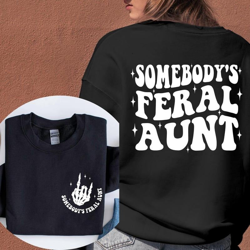 Somebodys Feral Aunt Funny Family Cute - Adult & Kids T-Shirts, Sweatshirts & Hoodies apparel design preview 1