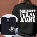 Somebodys Feral Aunt Funny Family Cute - Adult & Kids T-Shirts, Sweatshirts & Hoodies apparel design preview 1