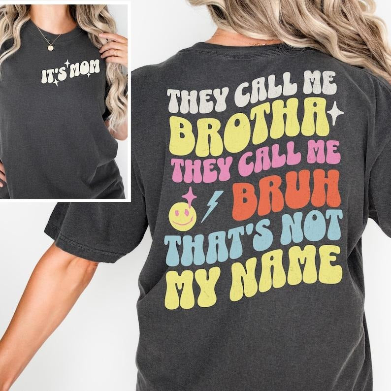Sonia Samra 'S Mom They Call Me Brotha Bruh Smooth - Adult & Kids T-Shirts, Sweatshirts & Hoodies apparel design preview 1
