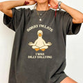 Sorry I'M Late I Was Dilly Dallying Funny Goose - Adult & Kids T-Shirts, Sweatshirts & Hoodies apparel design preview 1