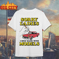 Sorry Ladies I Only Hang With Car Models - Adult & Kids T-Shirts, Sweatshirts & Hoodies apparel design preview 1