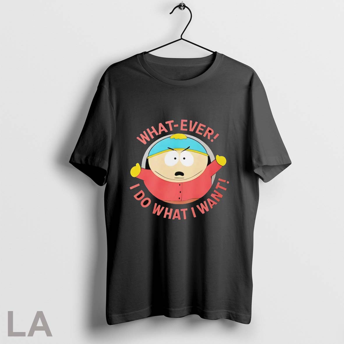 South Park Cartman What Ever I Do Want - Adult & Kids T-Shirts, Sweatshirts & Hoodies apparel design preview 1