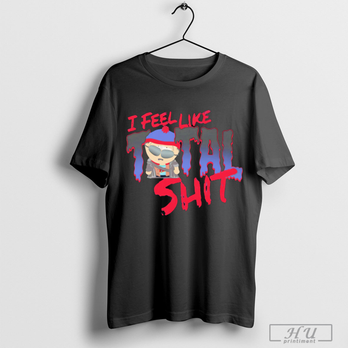 South Park Stan I Feel Like Total Shit - Adult & Kids T-Shirts, Sweatshirts & Hoodies apparel design preview 1