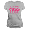 Some Moms - Adult & Kids T-Shirts, Sweatshirts & Hoodies apparel design preview 1