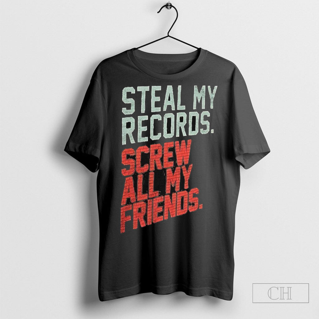 Steal My Records Screw All Friends - Adult & Kids T-Shirts, Sweatshirts & Hoodies apparel design preview 1