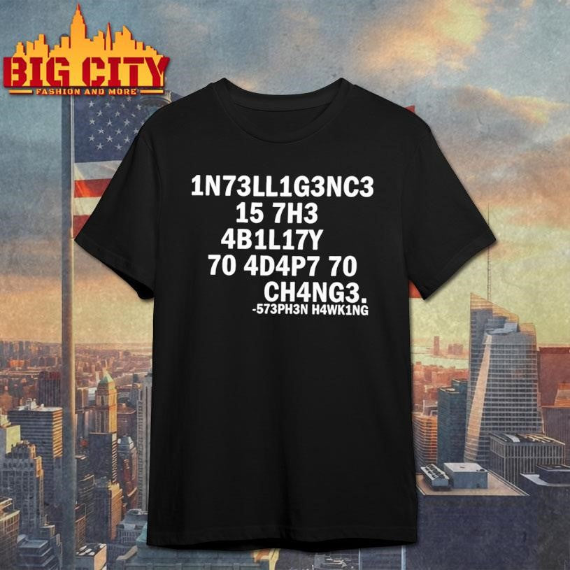 Stephen Hawking Intelligence Is The Ability To Adapt - Adult & Kids T-Shirts, Sweatshirts & Hoodies apparel design preview 1