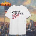 Stiles Stilinski Teen Wolf Drink Coffee Do Good - Adult & Kids T-Shirts, Sweatshirts & Hoodies apparel design preview 1