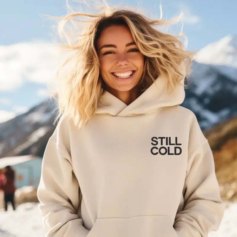 Still Cold Winter Always Funny Casual Cotton Fabric - Adult & Kids T-Shirts, Sweatshirts & Hoodies apparel design preview 1