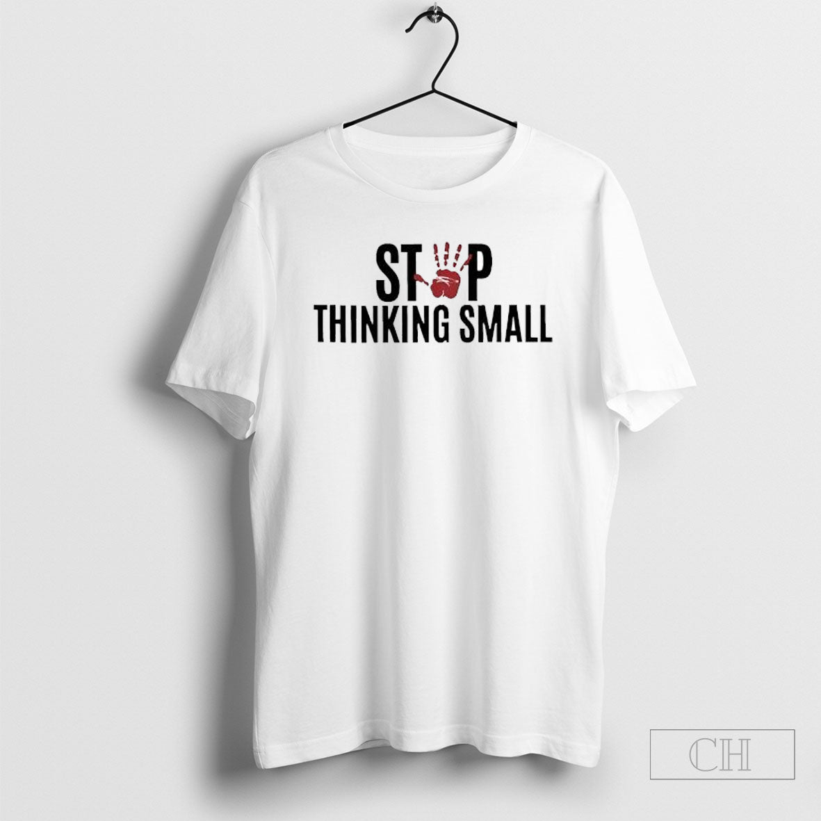 Stop Thinking Small - Adult & Kids T-Shirts, Sweatshirts & Hoodies apparel design preview 1