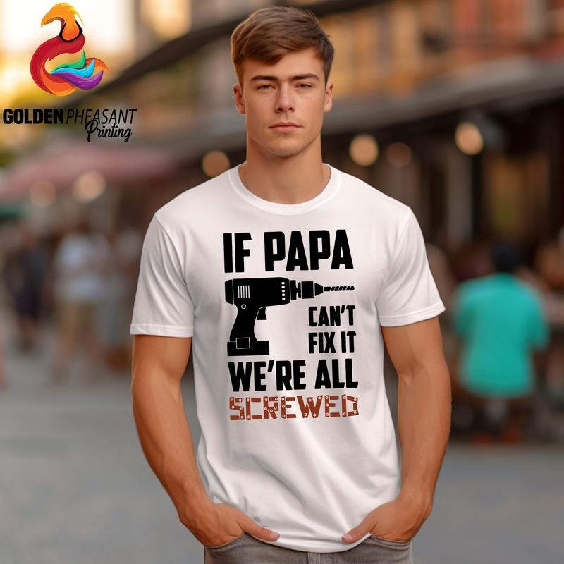If Papa Can'T Fix We'Re All Screwed Funny Dad - Adult & Kids T-Shirts, Sweatshirts & Hoodies apparel design preview 1