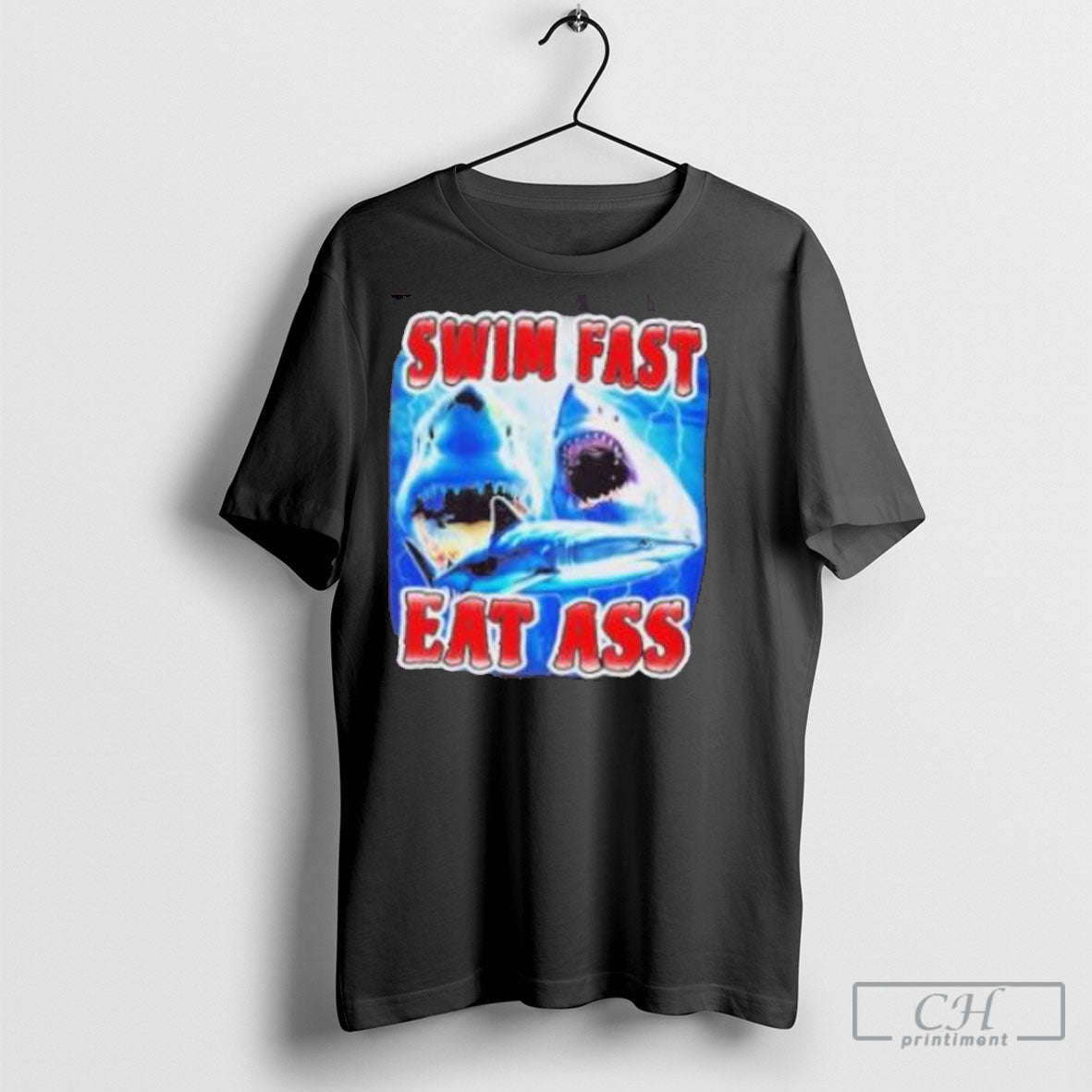 Swim Fast Eat Ass Shark Poster - Adult & Kids T-Shirts, Sweatshirts & Hoodies apparel design preview 1