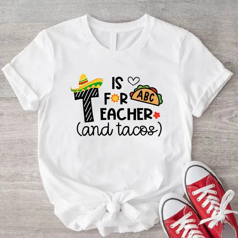 T Is Teacher Tacos Cinco De Mayo Mexican Taco Party - Adult & Kids T-Shirts, Sweatshirts & Hoodies apparel design preview 1